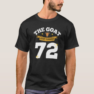 The Goat Just Turned 72  72nd Birthday Goat Theme  T-Shirt