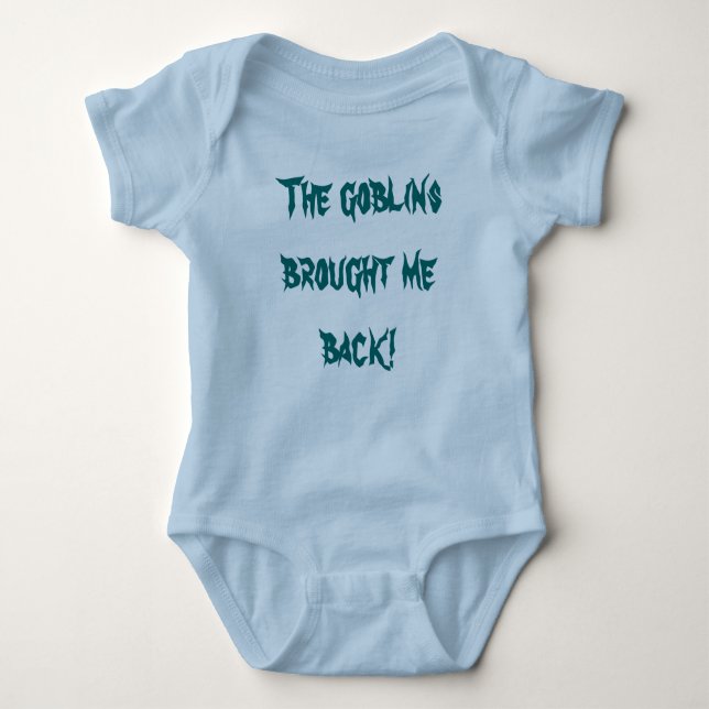 The goblins brought me back! baby bodysuit (Front)