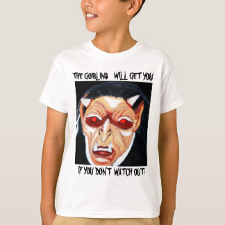THE GOBLINS WILL GET YOU VAMPIRE SHIRT