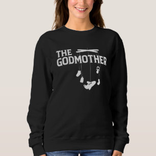 The Godmother Of New Baby First Time Mum Sweatshirt