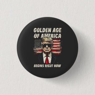 The Golden Age of America Begins Now Trump 4th  3 Cm Round Badge