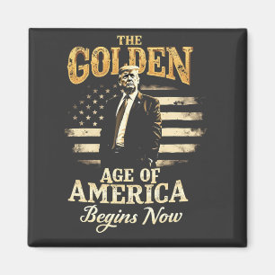 The Golden Age of America Begins Now Trump 4th  Magnet