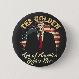The Golden Age of America Begins Now Trump 6 Cm Round Badge