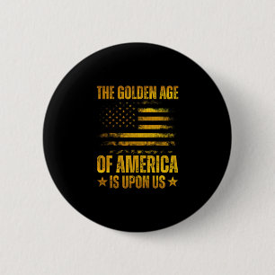 The Golden Age Of America Is Upon Us Funny Trump G 6 Cm Round Badge