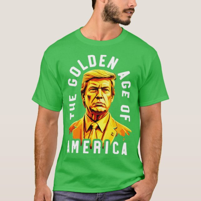 The Golden Age Of America Trump T-Shirt (Front)