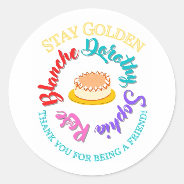 The Golden Girls Stay Golden Typography Cheesecake Classic Round Sticker (Front)