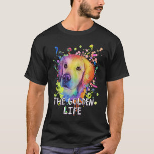 The Golden Life Dog Breed Humor Puppy Golden Retr T-Shirt