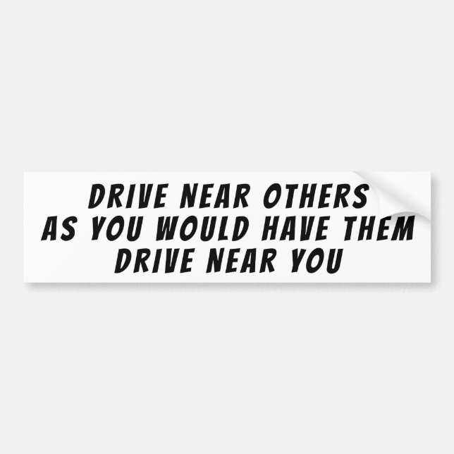 The Golden Rule For Driving Bumper Sticker (Front)