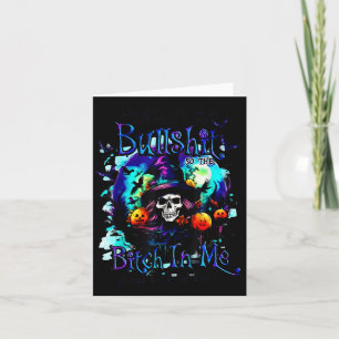 The Good Girl In Me Got Tired Halloween Witch Skul Card