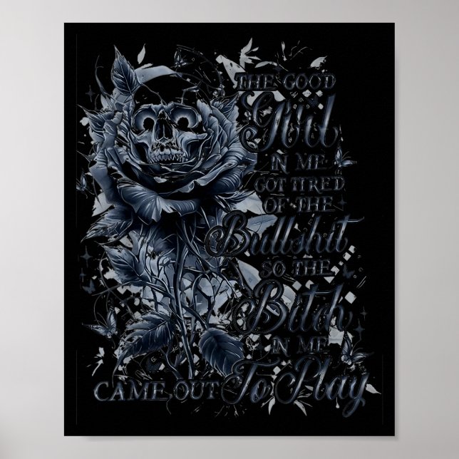 The Good Girl In Me Got Tired Of The Bul So The Bt Poster (Front)