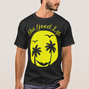 The Good Life Beach Ocean Island Sea Vacation Palm T-Shirt
