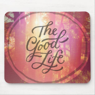 The Good Life Mouse Pad