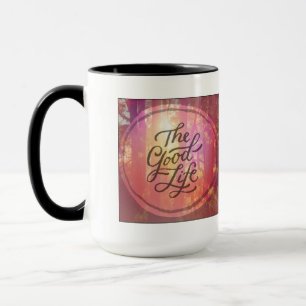 The Good Life Mug