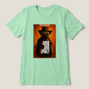 The Good the Bad & the Pugly Movie Parody Tri-Blend Shirt