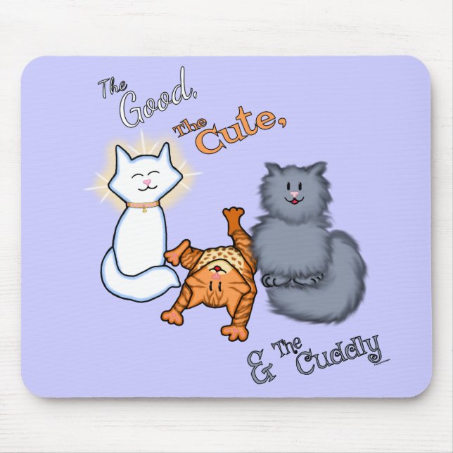 The Good, The Cute, & The Cuddly Mouse Pad (Front)