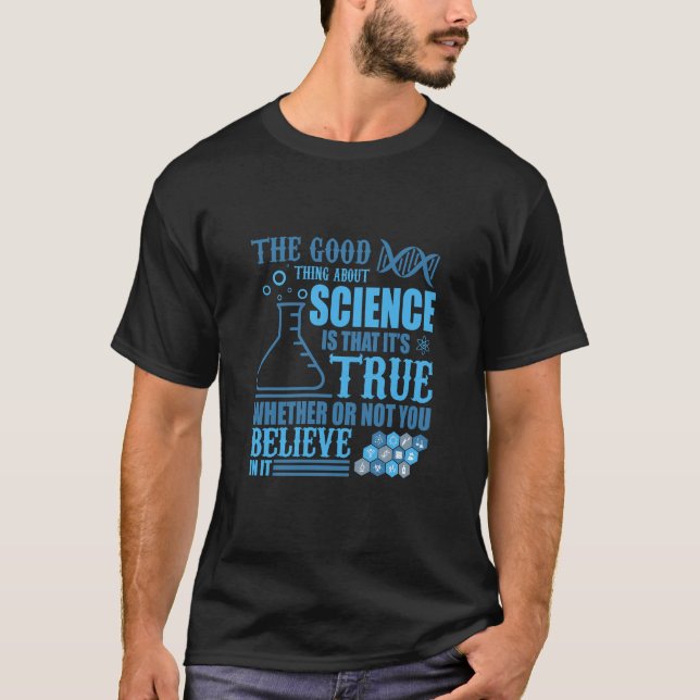 The Good Thing About Science Shirt (Front)