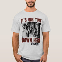 The Goonies "It's Our Time Down Here"