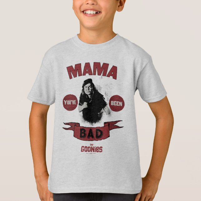 The Goonies Mama Fratelli "You've Been Bad" T-Shirt (Front)