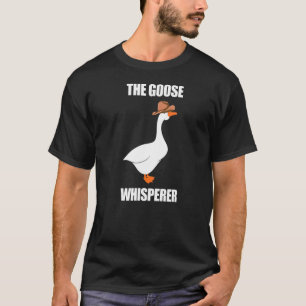 The Goose Whisperer Best Goose Mum Dad Goose T-Shirt