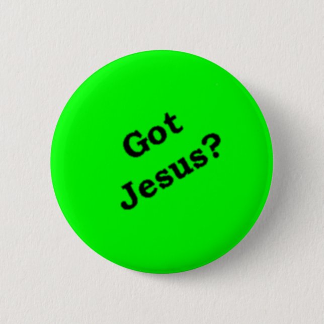 The "Got Jesus?" button (Front)