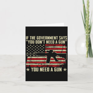 The Government Says You Don't Need A Gun - Funny P Card
