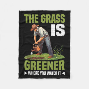 The Gr Is Greener Where You Water It Motivational  Fleece Blanket