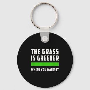 The Gr Is Greener Where You Water It, Motivational Key Ring