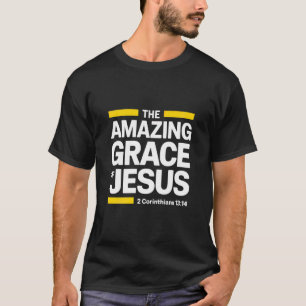 The Grace of Jesus Christ,2 Corinthians 1314 T-Shirt
