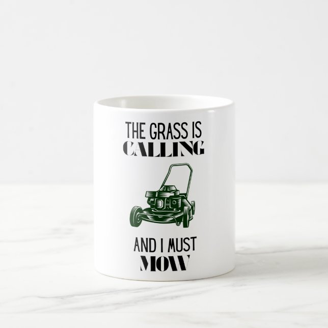 The Grass Is Calling and I Must Mow Coffee Mug (Center)