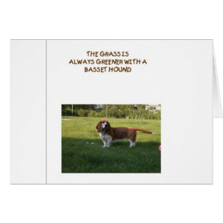 THE GRASS IS GREENER WITH A BASSET HOUND