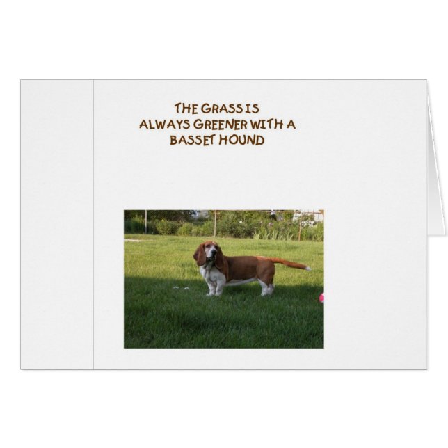 THE GRASS IS GREENER WITH A BASSET HOUND (Front Horizontal)