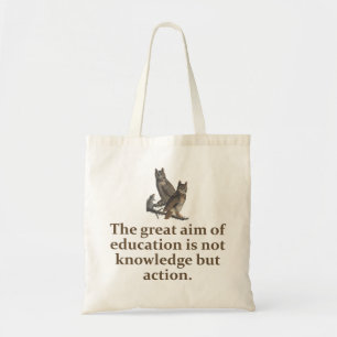 The Great Aim Of Education - Education Quote   Tote Bag
