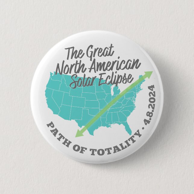 The Great American Total Solar Eclipse 6 Cm Round Badge (Front)