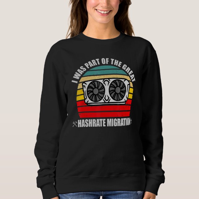 The Great Hashrate Migration 2022 Eth Crypto Miner Sweatshirt (Front)