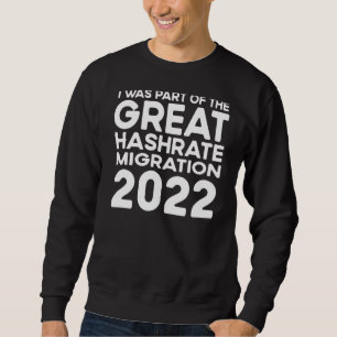 The Great Hashrate Migration 2022 Eth Ethereum Cry Sweatshirt