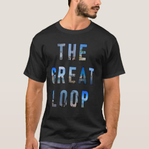 The Great Loop Looper Boating Travel Lifestyle T-Shirt