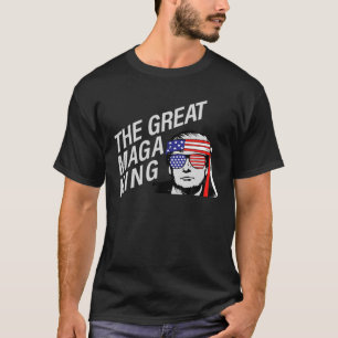The Great Maga King Funny Donald Trump, Maga King T-Shirt