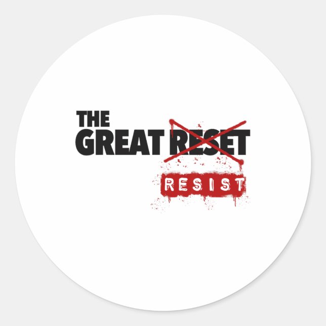The Great Reset Resist - Resist The Great Reset  Classic Round Sticker (Front)
