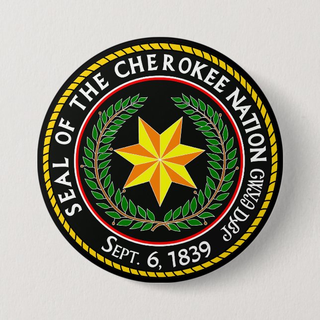 The Great Seal Of The Cherokee Nation Oklahoma  7.5 Cm Round Badge (Front)