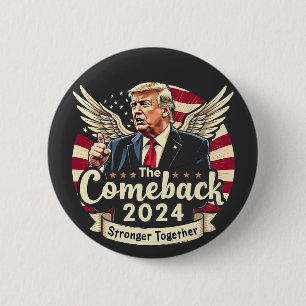 The Greatest Comeback 2024 Stronger Together Trump 6 Cm Round Badge