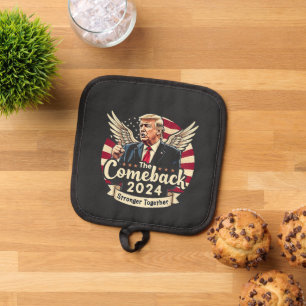 The Greatest Comeback 2024 Stronger Together Trump Pot Holder