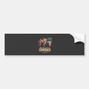 The Greatest Comeback in American History Trump  Bumper Sticker