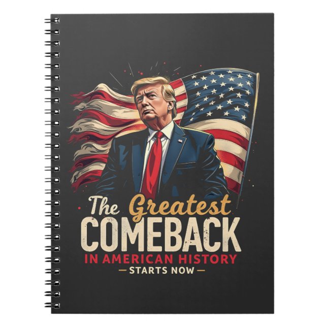 The Greatest Comeback in American History Trump  Notebook (Front)