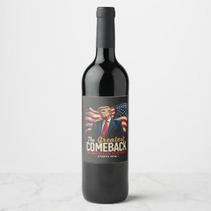 The Greatest Comeback in American History Trump  Wine Label