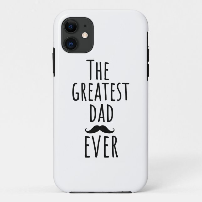 The Greatest Dad Ever With Moustache Case-Mate iPhone Case (Back)