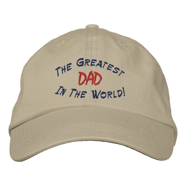 The Greatest, DAD, In The World!-Embroidered Hat (Front)