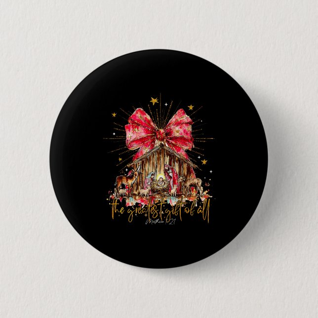 The Greatest Gift For All Christmas Nativity Jesus 6 Cm Round Badge (Front)