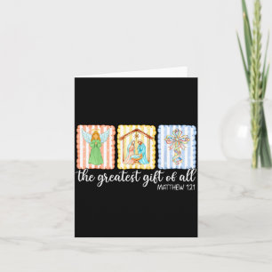 The Greatest Gift Of All Christmas Nativity Jesus Card
