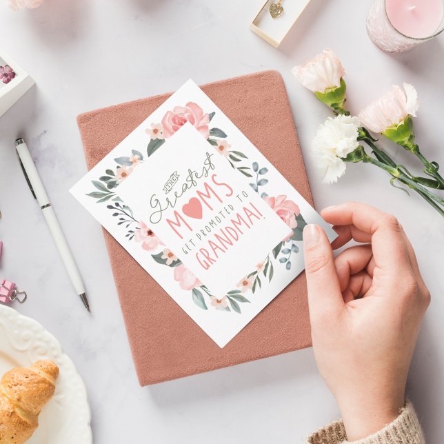 The Greatest Moms Get Promoted To Grandma Floral Card (Creator Uploaded)
