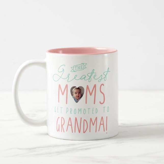 The Greatest Moms Get Promoted To Grandma Photo Two-Tone Coffee Mug (Left)